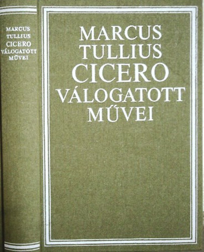 Marcus Tullius Cicero: Marcus Tullius Cicero válogatott művei
