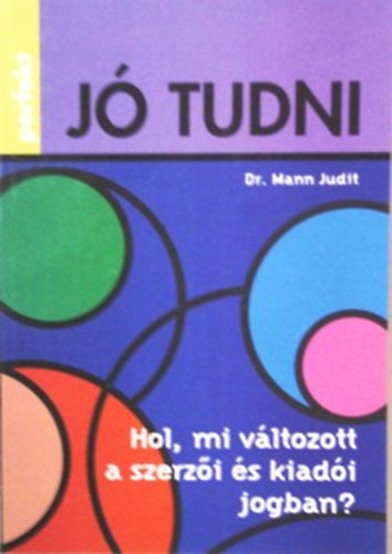 Mann Judit: Hol, mi változott a szerzői és kiadói jogban?