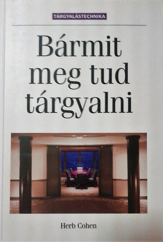 Herb Cohen: Bármit meg tud tárgyalni