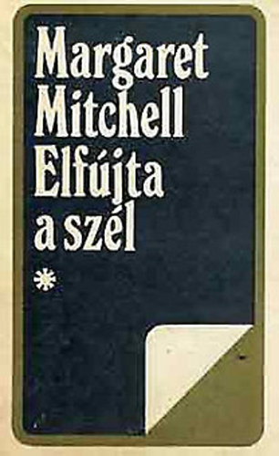 Margaret Mitchell: Elfújta a szél I-III.