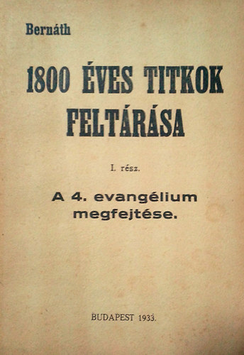 Bernáth Lajos: 1800 éves titkok feltárása I.