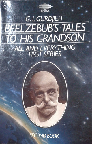 G. I. Gurdjieff: Beelzebub's Tales to His Grandson II.