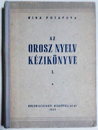 Nina Potapova: Az orosz nyelv kézikönyve I. kötet