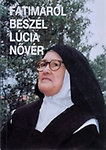 : Fatimáról beszél Lucia nővér