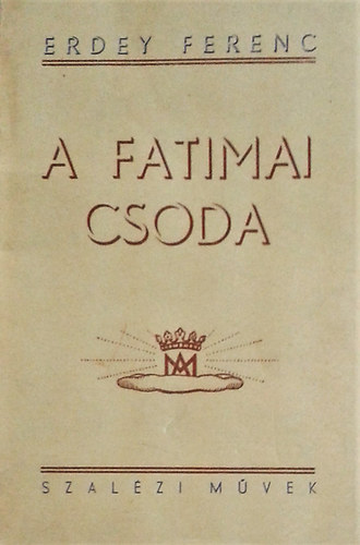 Erdey Ferenc: A fatimai csoda