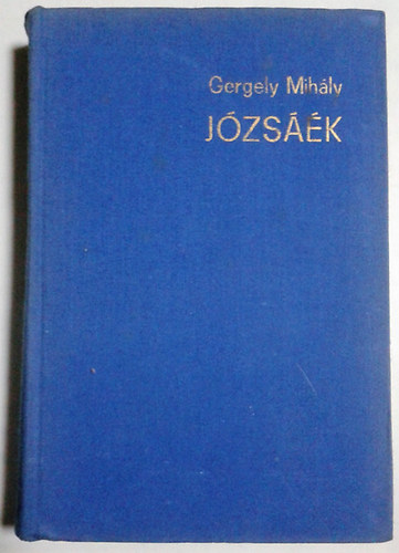 Gegely Mihály: Józsáék