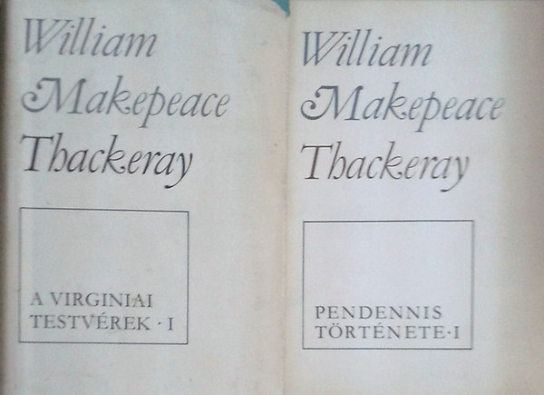 Thackeray: Pendennis története I-II. + A virginiai testvérek I-II.