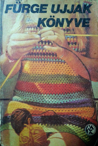 Villányi Emilné (szerk.): Fürge ujjak könyve