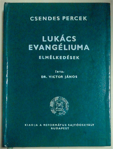 Victor János: Lukács evangéliuma (Csendes percek)