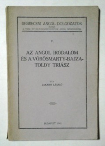 Jakabfi László: Az angol irodalom és a Vörösmarty-Bajza-Toldy triász