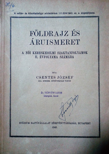 Csentes József: Földrajz és áruismeret (A női kereskedelmi szaktanfolyamok II. évfolyama számára)