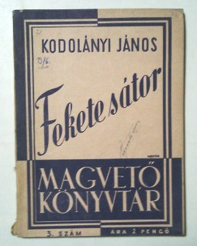 Kodolányi János: Fekete sátor (Magvető Könyvtár) - I. kiadás