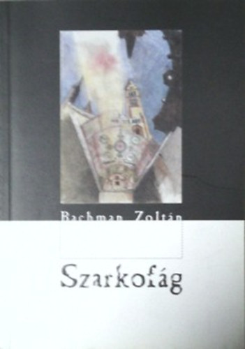 Bachman Zoltán: szarkofág