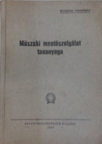 : Műszaki mentőszolgálat tananyaga (szolgálati használatra)