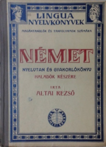 Altai Rezső: Német nyelvtan gyakorlókönyv haladók részére