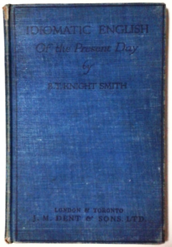 B. T. Knight Smith: Idiomatic English Of the Predent Day