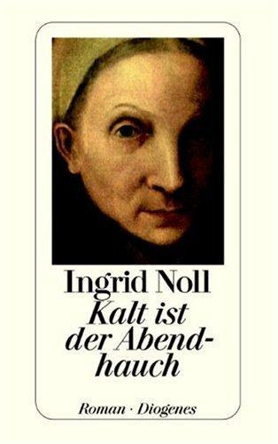 Ingrid Noll: Kalt ist der abendhauch