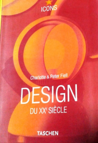 Charlotte & Peter Fiell: Design du XXe siécle