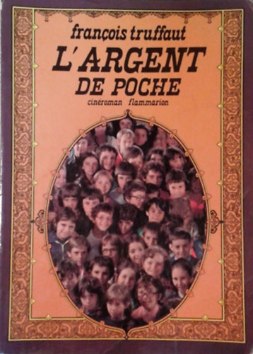 Francois Truffaut: L'Argent de poche (cinéroman)