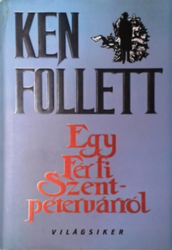 Ken Follett: Egy férfi Szentpétervárról