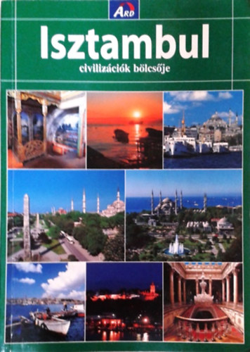 : Isztambul - civilizációk bölcsője