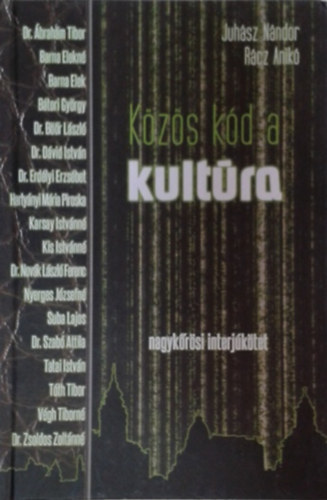 Juhász Nándor, Rácz Anikó: Közös kód a kultúra - nagykőrösi interjúkötet