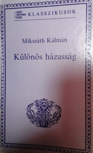 Mikszáth Kálmán: Különös házasság