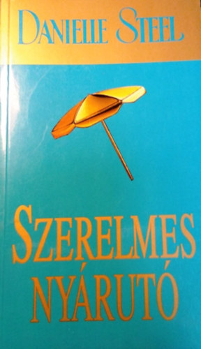 Danielle Steel: Szerelmes nyárutó