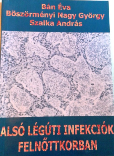 Bán-Böszörményi-Szalka: Alsó légúti infekciók felnőttkorban