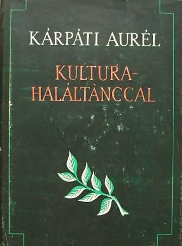 Kárpáti Aurél: Kultúra haláltánccal