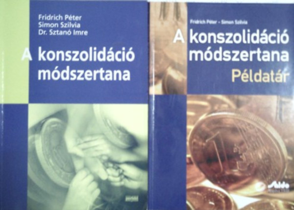 Fridrich Péter; Dr. Sztanó Imre; Dr. Simon Szilvia: A konszolidáció módszertana