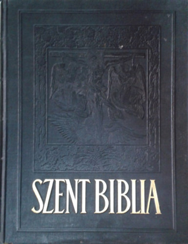 Káldi György  (Fordító): Szent Biblia - Újszövetségi Szentírás - A Vulgata szerint Káldi György S. J. fordítása nyomán tekintettel az eredeti szövegre