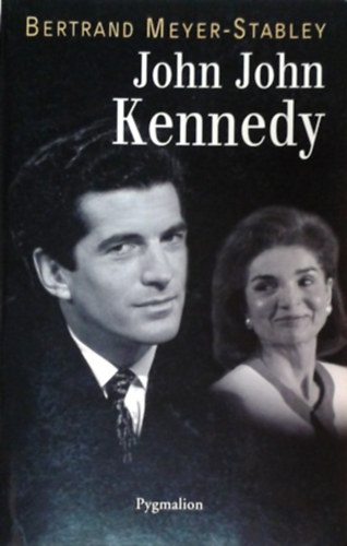 Bertrand Meyer-Stabley: John John Kennedy