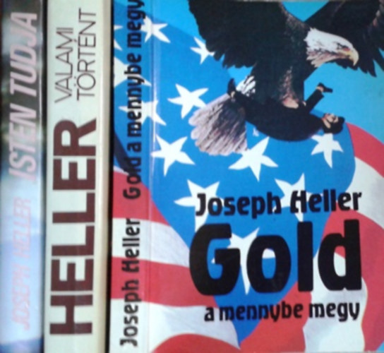 Joseph Heller: Gold a mennybe megy + Valami történt + Isten tudja