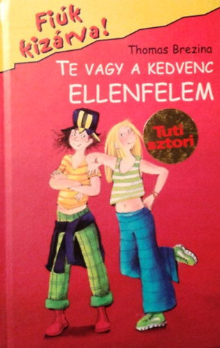 Thomas C. Brezina: Te vagy a kedvenc ellenfelem
