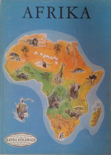 Sebes Tibor: Afrika - Képes földrajz