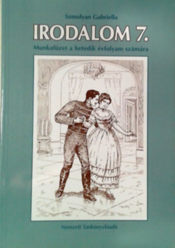 Szmolyan Gabriella: Irodalom 7. Munkafüzet a hetedik évfolyam számára NT-00713/M