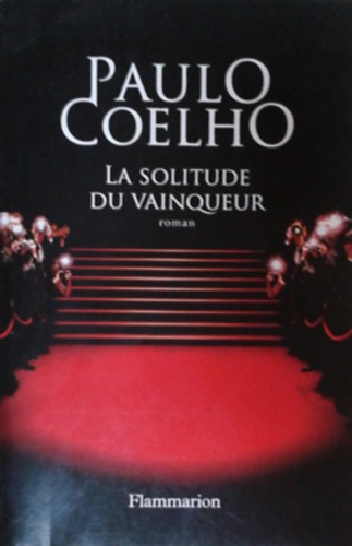 Paulo Coelho: La Solitude du Vainqueur