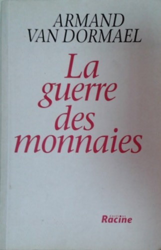 Armand van Dormael: La guerre des monnaies