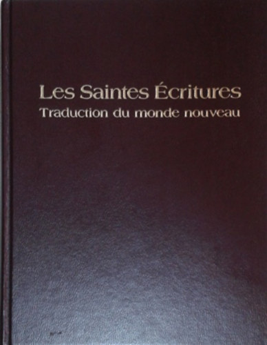 : Les Saintes Écritures - Traduction du monde nouveau