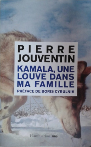 Pierre Jouventin: Kamala, une louve dans ma famille