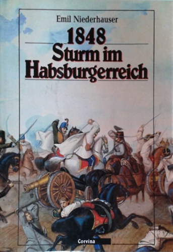 Niederhauser Emil: 1848 Sturm im Habsburgerreich