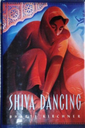 Bharti Kirchner: Siva Dancing