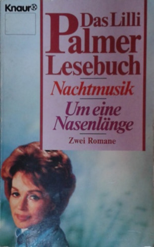 Lilli Palmer: Das Lilli Palmer Lesebuch: Nachtmusik - Um eine Nasenlange (Zwei Romane)