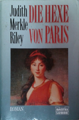 Judith Merkle Riley: Die Hexe von Paris