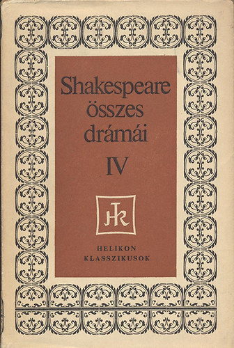 William Shakespeare: Shakespeare összes drámái IV. Színművek