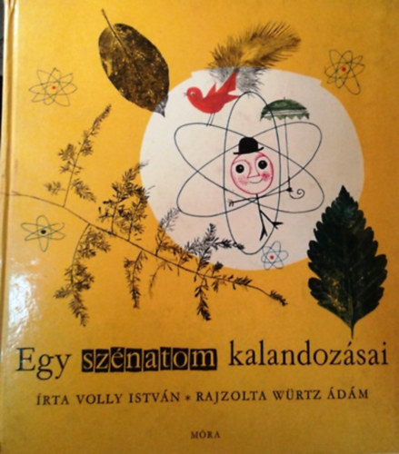 Volly István: Egy szénatom kalandozásai