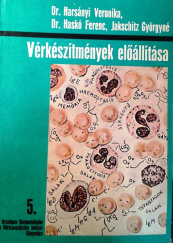 Langfelder- Jakschitz- Harsányi: Vér és vérkészítmények előállítása