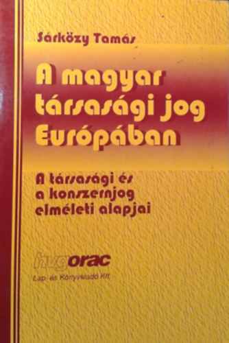 Dr. Sárközy Tamás: A magyar társasági jog Európában