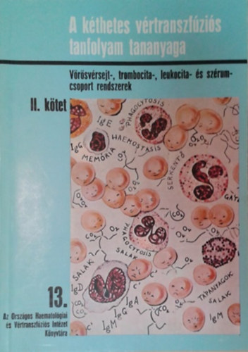 Dr. Memák Piroska - Dr. Slalamon István (szerk.): A kéthetes vértranszfúziós tanfolyam tananyaga II.kötet